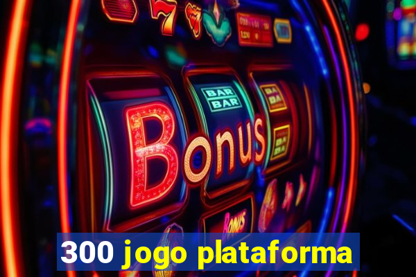 300 jogo plataforma